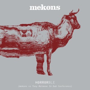 [LP] MEKONS - HORRORBLE (MEKONS VS TONY MAIMONE IN DUB CONFERENCE) (WHITE VINYL)