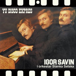 [LP] IGOR SAVIN I ORKESTAR STANKA SELAKA - YU DISKO EXPRES