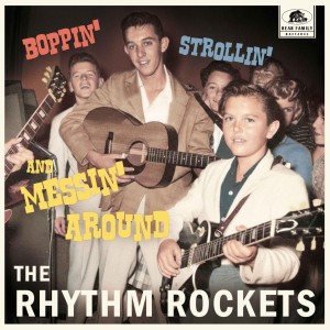 [TEN] RHYTHM ROCKETS - BOPPIN, STROLLIN & MESSIN AROUND