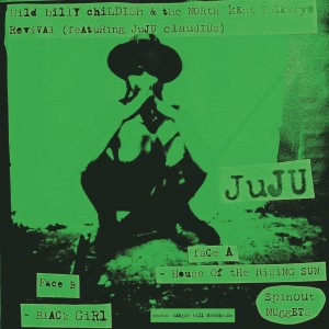 [SIN] WILD BILLY & NORTH KENT FOLKWAYS REVIIVAL CHILDISH - HOUSE OF THE RISING SUN/BLACK GIRL
