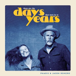 [LP] ROMERO,PHARIS / ROMERO,JASON - THESE ARE THE DAYS THAT TURN INTO YEARS