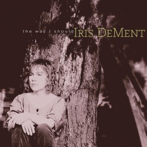 [LP] IRIS DEMENT - WAY I SHOULD - 30TH ANNIVERSARY
