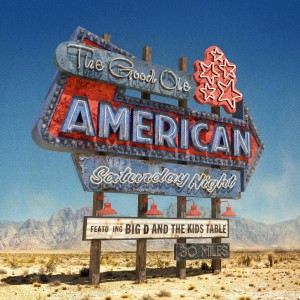 [CD] BIG D & THE KIDS TABLE - GOOD OLE AMERICAN SATURDAY NIGHT