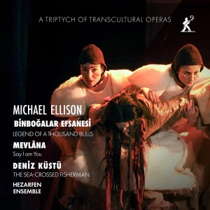 [4CD] VOCAALLAB NEDERLAND & HEZARFEN ENSEMBLE & LUCAS VIS & MICHAEL RAFFERT & CAN OKAN - MICHAEL ELLISON: BINBOGALAR EIFSANESI/MEVLANA/DENIZ KUSTU