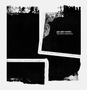 [CD] DANIELE ESPOSITO - PER ALTRI MOTIVI