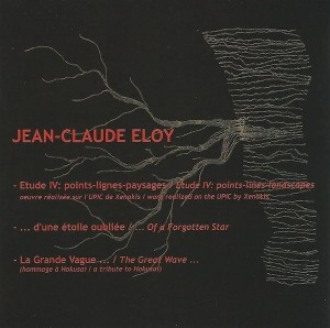 [CD] JEAN-CLAUDE ELOY - ETUDE IV - D'UNE ETOILE OUBLIEE - LA GRANDE VAGUE