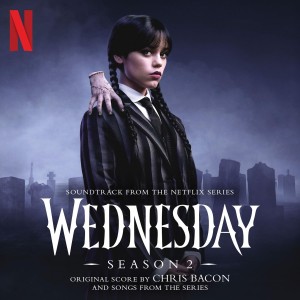 [2CD] CHRIS BACON - WEDNESDAY: SEASON 2 OST