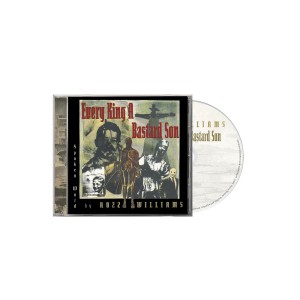 [CD] ROZZ WILLIAMS - EVERY KING A BASTARD SON