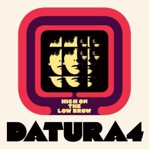 [LP] DATURA4 - HIGH ON THE LOW BROW