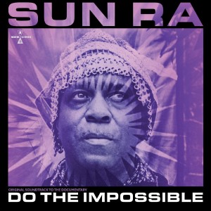 [2CD] SUN RA - DO THE IMPOSSIBLE: OST TO THE DOCUMENTARY (BLU-RAY)