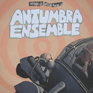 [CD] HENRIK OLSSON - ANTUMBRA ENSEMBLE
