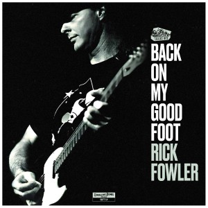 [LP] RICK FOWLER - BACK ON MY GOOD FOOT