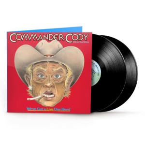 [2LP] COMMANDER CODY AND HIS LOST PL - WE'VE GOT A LIVE ONE HERE (BRICK & MORTAR EXCLUSIVE)