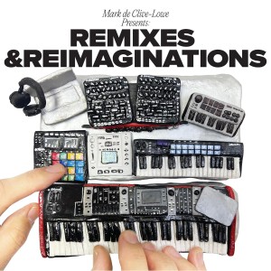 [2LP] MARK DE CLIVE-LOWE - MARK DE CLIVE-LOWE PRESENTS REMIXES & REIMAGINATIONS