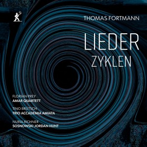 [CD] TRIO ACCADEMIA AMIATA / AMAR QUARTET - THOMAS FORTMANN: LIEDER ZYKLEN