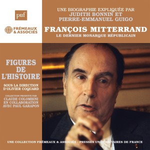 [3CD] PIERRE-EMMANUEL GUIGO - FRANCOIS MITTERR & LE DERNIER MONARQUE REPUBLICAIN
