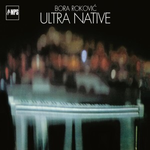 [LP] BORA ROKOVIC - ULTRA NATIVE (180G)