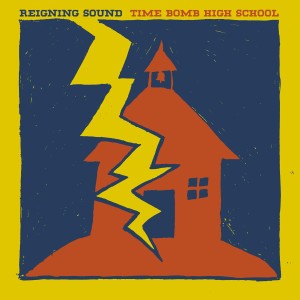 [LP] REIGNING SOUND - TIME BOMB HIGH SCHOOL