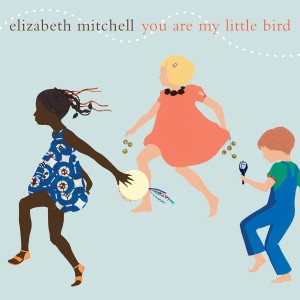 [LP] ELIZABETH MITCHELL - YOU ARE MY LITTLE BIRD
