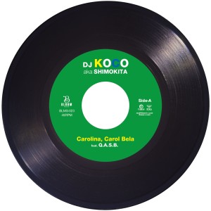 [LP] DJ KOCO AKA SHIMOKITA - CAROLINA. CAROL BELA (FEAT. Q.A.S.B.)