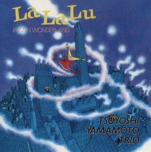 [LP] TSUYOSHI TRIO YAMAMOTO - LA LA LU: JAZZ IN WONDERLAND