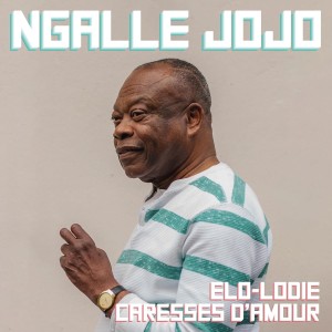 [LP] NGALLE JOJO - ELO-LODIE/CARESSE D'AMOUR