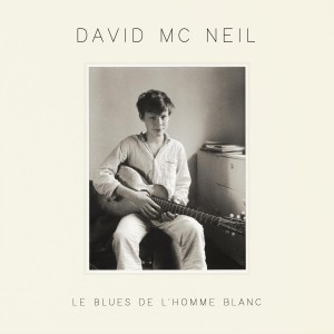 [LP] DAVID MCNEIL - LE BLUES DE LHOMME BLANC