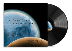 [LP] ROGER TAYLOR - VIOLENCE INSANE IN A BEAUTIFUL WORLD (180G)