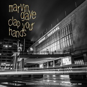 [LP] MARVIN GAYE - CLAP YOUR HANDS: ZOMMERHAPPENING, LIVE IN OSTENDE, 4TH JULY '81