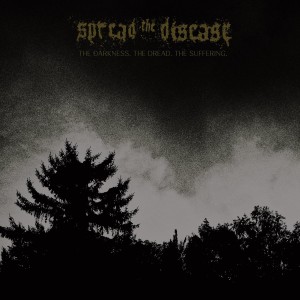 [LP] SPREADING THE DISEASE - DAKNESS, THE DREAD. THE SUFFERING