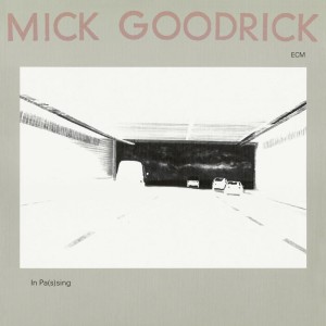 [LP] MICK GOODRICK - IN PAS(S)ING (ECM LUMINESSENCE SERIES)