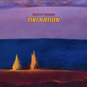[LP] TRUCKSTOP TOMAHAWK - TIKI NATION (LAVA MAGMA EXPLOSION VINYL)