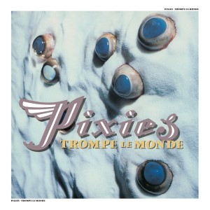 [LP] PIXIES - TROMPE LE MONDE