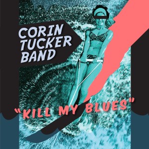 [LP] The Corin Tucker Band - Kill My Blues