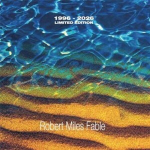 [LP] Robert Miles - Fable (1996-2026)