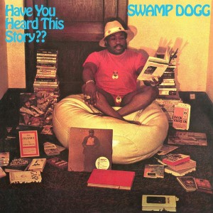 [LP] Swamp Dogg - Have You Heard This Story?