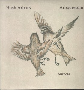 [LP] Hush Arbors/Arbouretum - Aureola