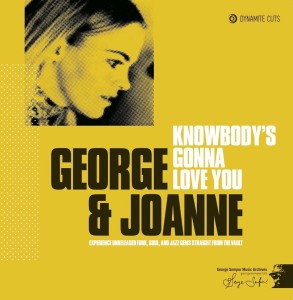 [LP] George & Joanne - Knowbody's Gonna Love You