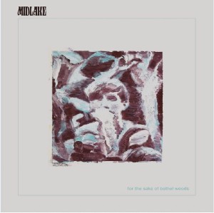 [LP] Midlake - For The Sake Of Bethel Woods