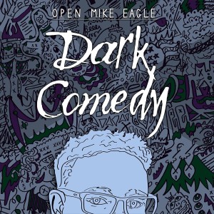 [LP] Open Mike Eagle - Dark Comedy