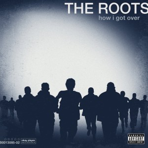 [LP] Roots, The - How I Got Over