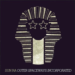 [LP] Sun Ra - Outer Spaceways Incorporated