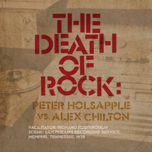 [LP] Peter Holsapple vs. Alex Chilton - The Death Of Rock