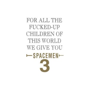 SPACEMEN 3 For All the Fucked Up Children